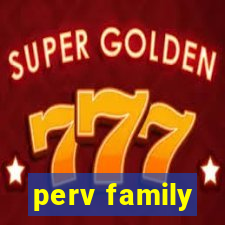 perv family